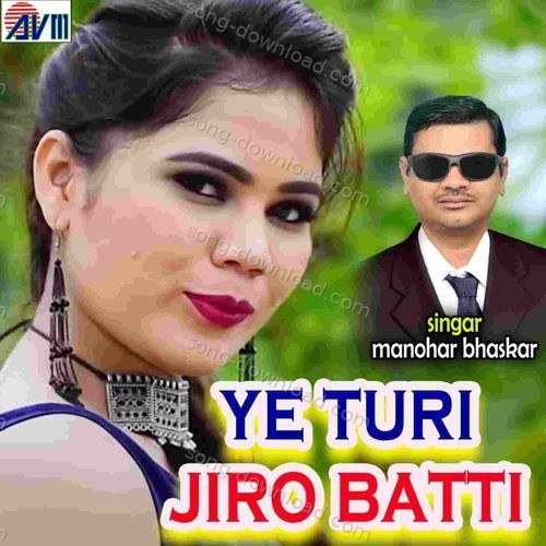 Ye Turi Jiro Batti Manohar Bhaskar MP3 Download